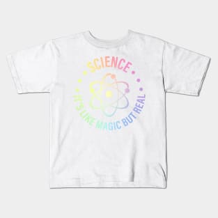 SCIENCE: It's Like Magic, But Real Kids T-Shirt